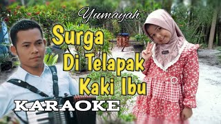 Download lagu SURGA DI TELAPAK KAKI IBU Karaoke | Yumayah mp3