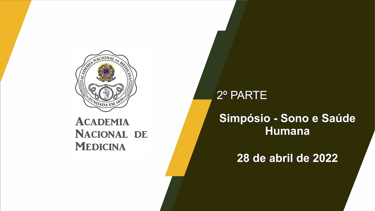 Simpósio – Sono e Saúde Humana – 28 de abril de 2022 [2º PARTE ]