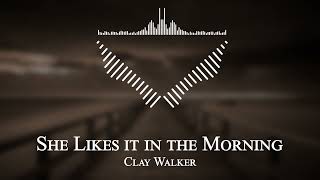 Clay Walker - She Likes it in the Morning