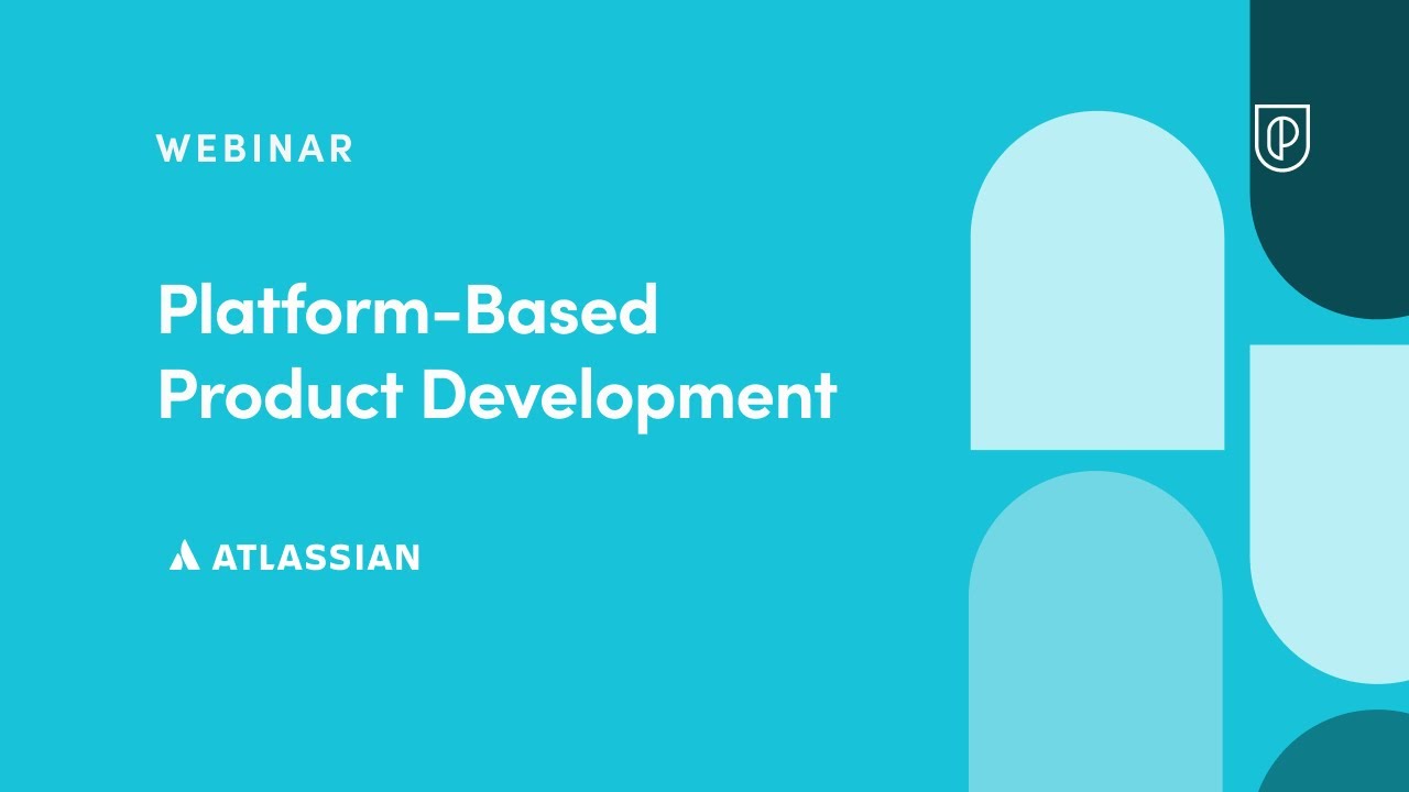 Platform-Based Product Development by Atlassian Principal PM ...