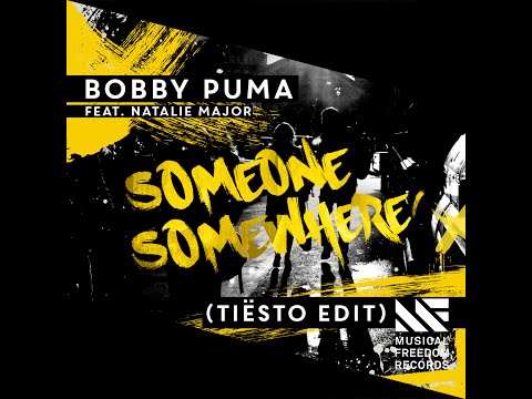 Bobby Puma - Someone Somewhere ft. Natalie Major (Tiësto Edit) [Official Audio]