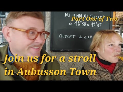 Ep 109 | Tour of Aubusson Town | French Capital of Textiles | French Farmhouse Life | Part 1 of 2 |