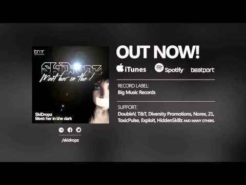 SkiDropz - Meet Her In The Dark (Original Mix)