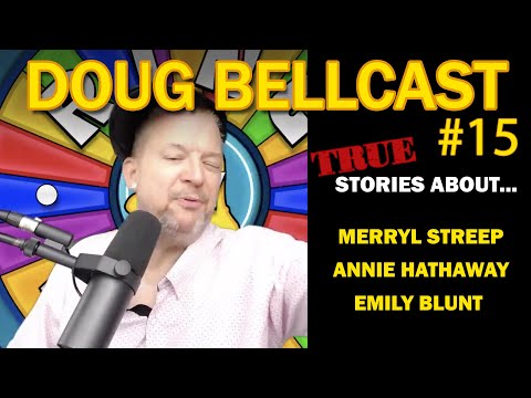 Doug Bellcast 15 - Meryl Streep, Anne Hathaway, Emily Blunt