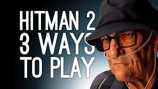 Hitman 2: Whittleton Creek 3 Ways to Play! (Fake Nurse, Gramophone Ambush, C4 to the Face) Ep. 2/2