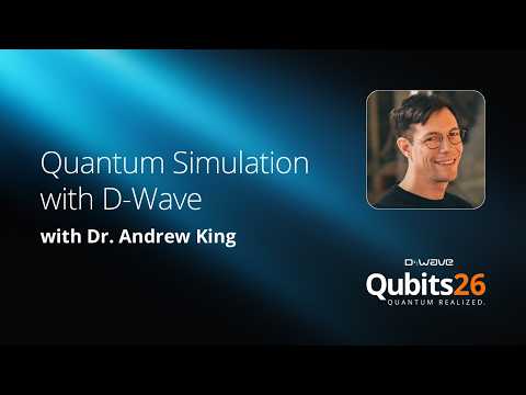 Quantum Simulation with D-Wave | Qubits26