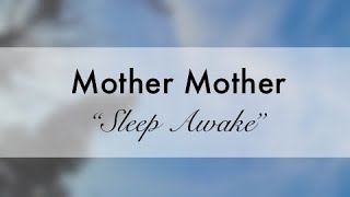 Mother Mother - Sleep Awake (Lyrics | Subtitulado al Español)