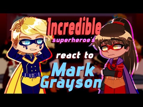 Incredible Superheroe's React to Mark Grayson // Gacha React // The Incredibles