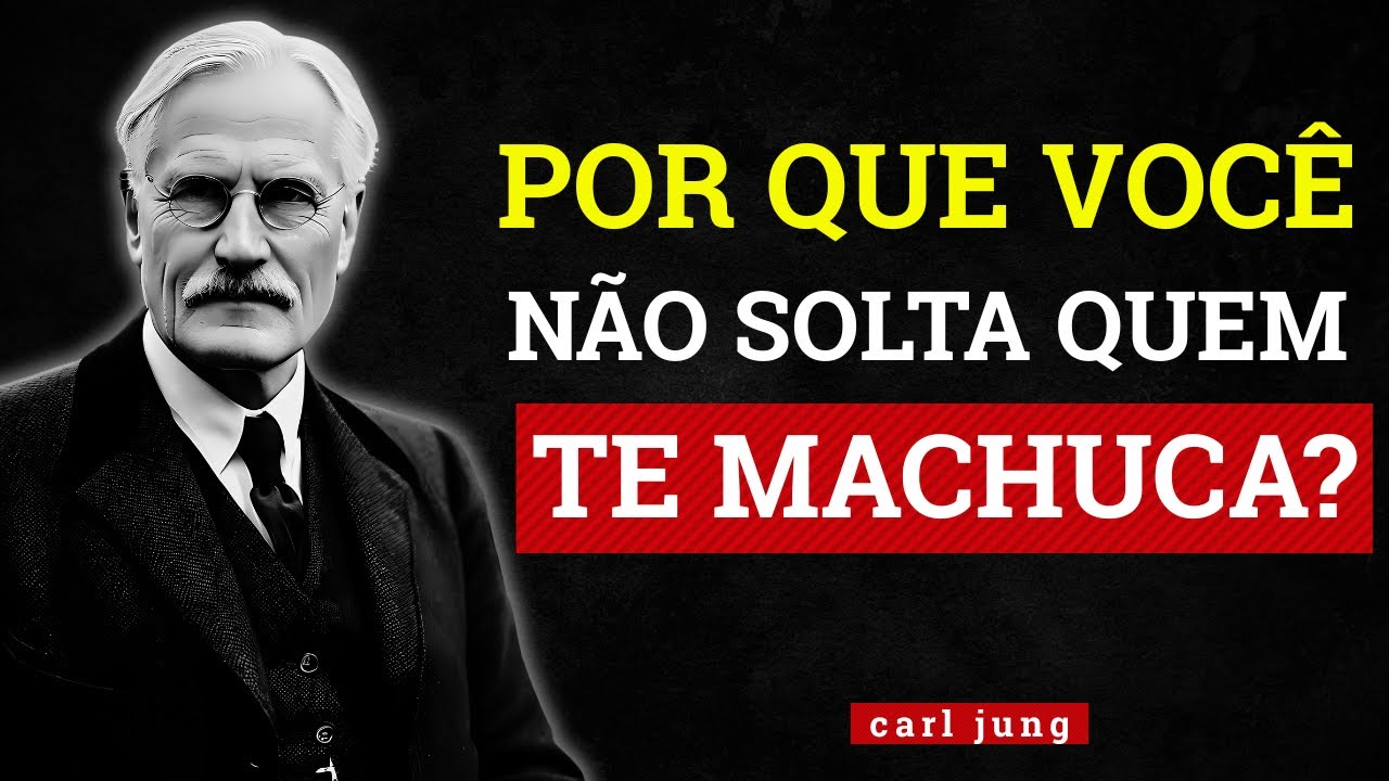 "Por Que Você Não Consegue Soltar Quem Te Machuca? A Verdade Segundo Carl Jung" #conhecimento