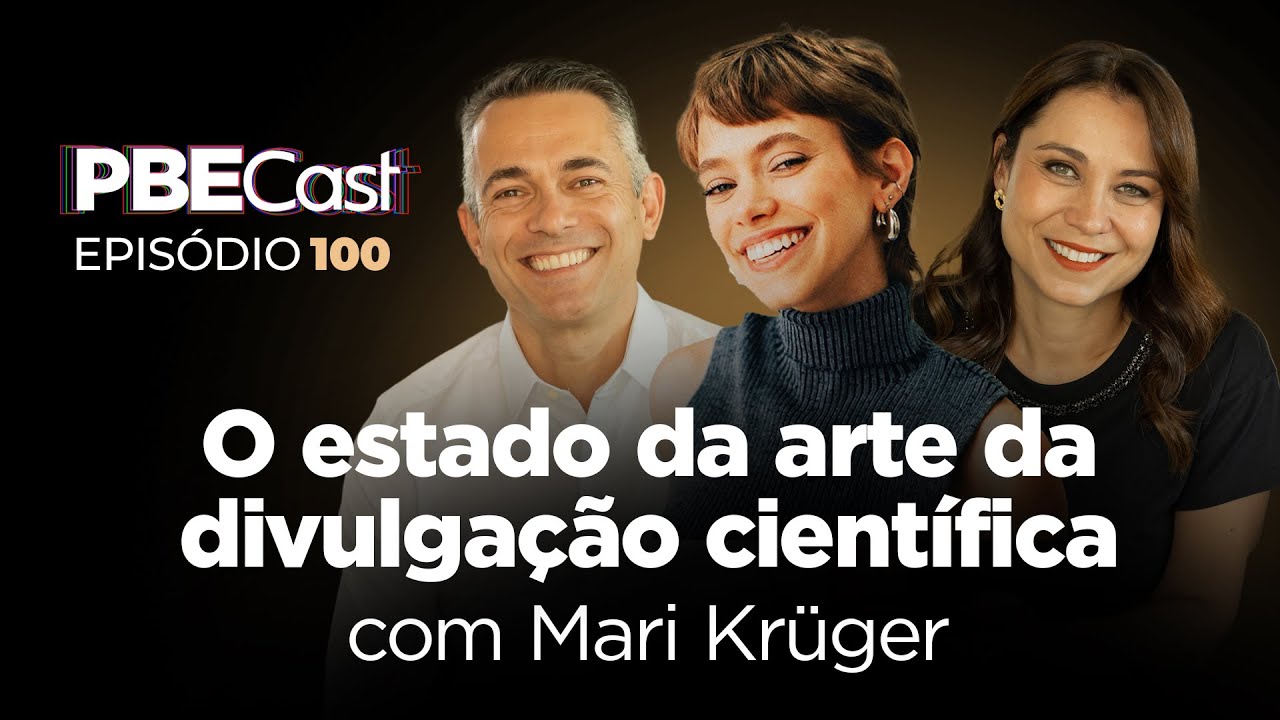 O Estado da Arte da Divulgação Científica, com Mari Krüger | PBECast #100