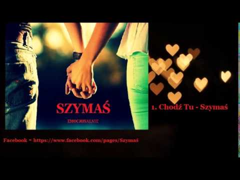 Szymaś - Chodź Tu (EMOCJONALNIE EP)