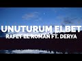 Rafet El Roman ft. Derya - Unuturum Elbet (Lyrics)
