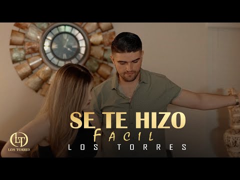 Se Te Hizo Fácil - Los Torres (Video Oficial)