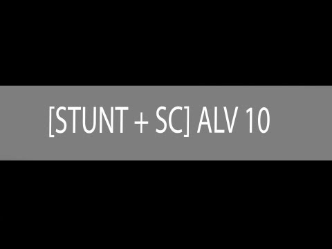Stunt + SC's - ALV #10