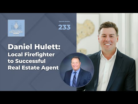 Daniel Hulett: Local Firefighter to Successful Real Estate Agent