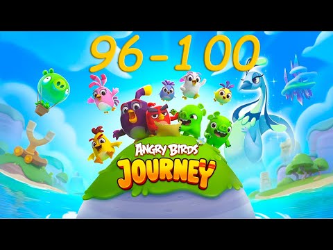 ANGRY BIRDS JOURNEY Gameplay  Levels 96 to 100