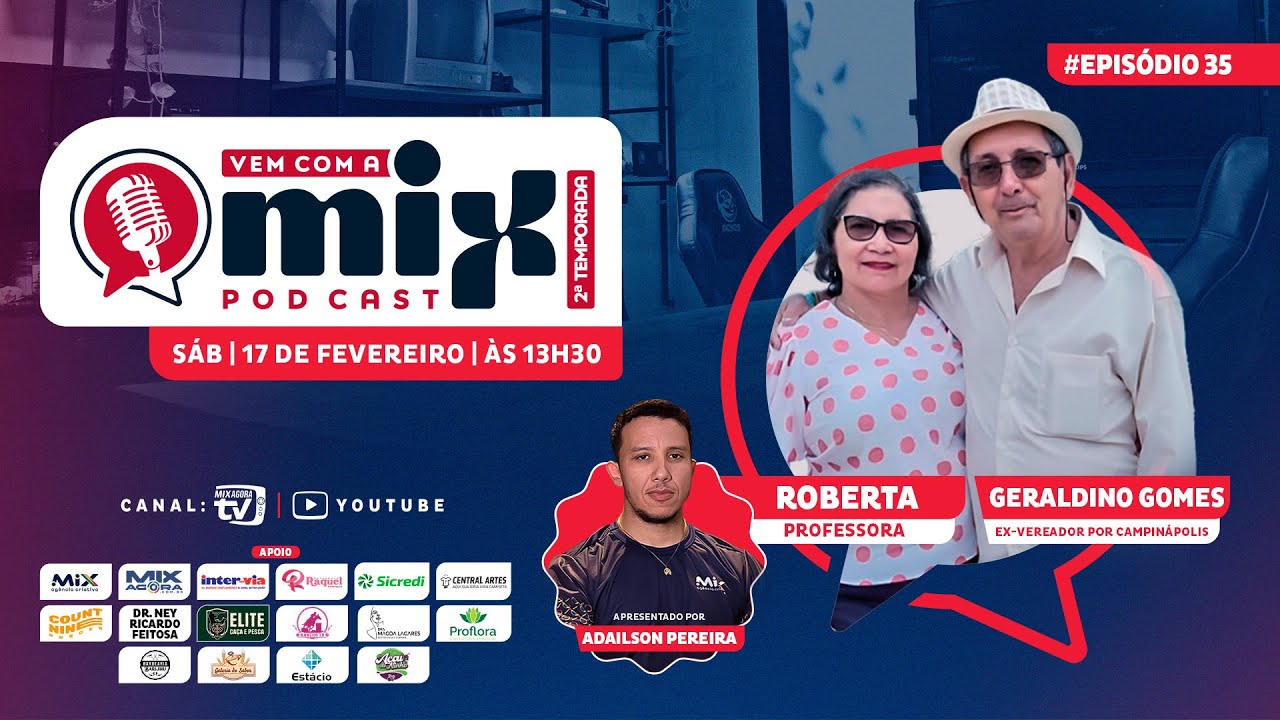 Vem com a MIX PODCAST - ROBERTA E GERALDINO GOMES - #35