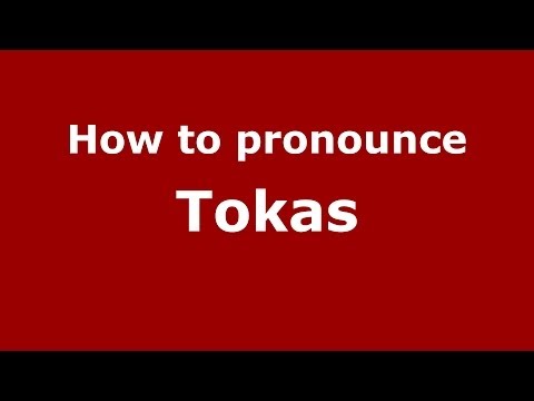 How to Pronounce Tokas - PronounceNames.com