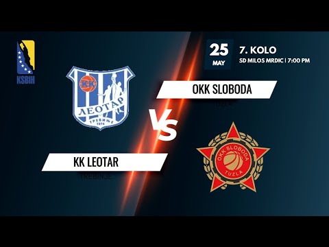 KK Leotar vs OKK Sloboda - 7. kolo - LIGA 6  - KSBIH - 2021/2022