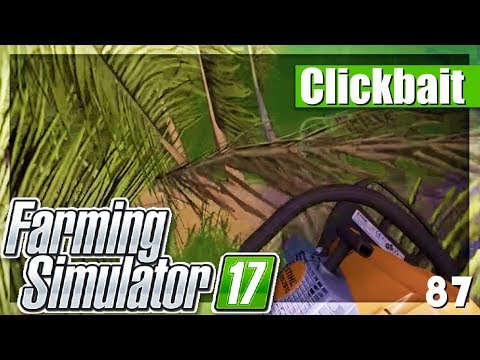 Clickbait - Landwirtschafts Simulator 17 - 87 - miri33, Balui, Items4Sacred