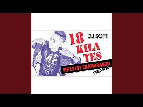 Me Estoy Enamorando (Remix) - 18 Kilates