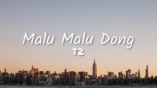 Download lagu T2 - Malu Malu Dong (Lyric) mp3