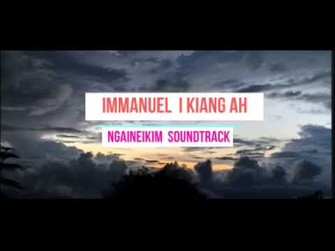 Immanuel i kiang ah / Ngaineikim / SOUNDTRACK 