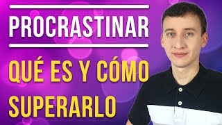 Video: Cómo Dejar De Procrastinar: 6 Estrategias Efectivas