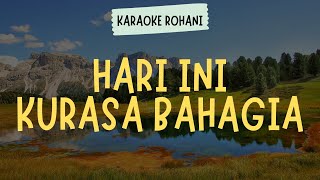 Download lagu HARI INI KURASA BAHAGIA ( KARAOKE LIRIK ) - LAGU ROHANI KRISTEN mp3 Download lagu HARI INI KURASA BAHAGIA ( KARAOKE LIRIK ) - LAGU ROHANI KRISTEN mp3
