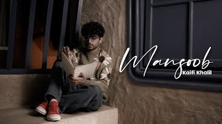 Kaifi Khalil - Mansoob Official Music Video