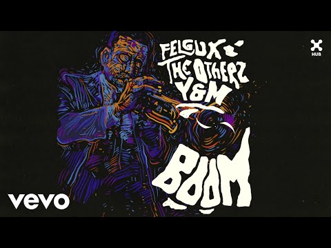 Felguk, The Otherz, Y&M - Boom (Audio)