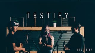 Testify - NEEDTOBREATHE x COLLECTIVE (Live Acoustic Cover)