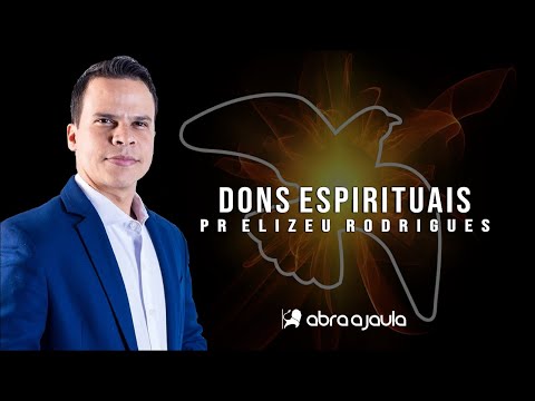 Spiritual Gifts | Pastor Elizeu Rodrigues