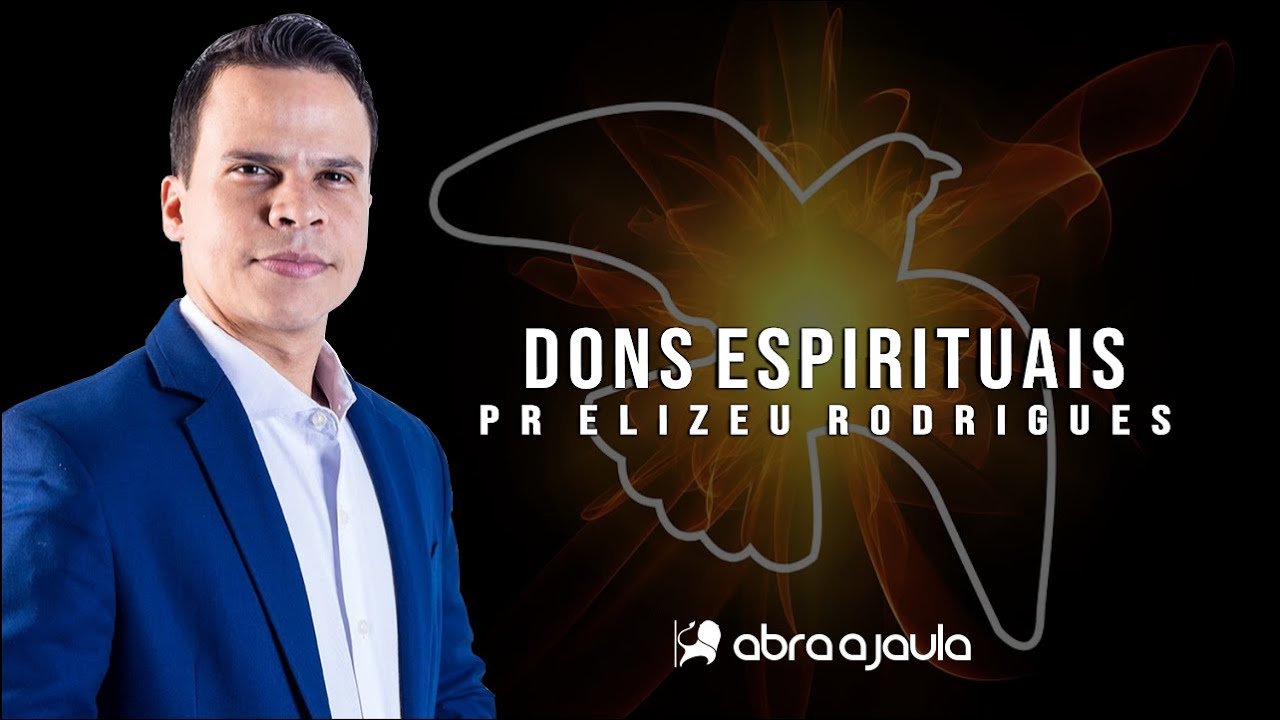 Dons espirituais  | Pr Elizeu Rodrigues