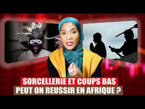 SORCELLERIE & COUPS BAS : peut-on réussir en AFRIQUE ?