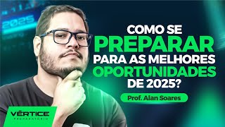 Como se preparar para as melhores oportunidades de 2025 com Alan Soares
