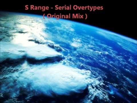 S-Range - Serial Overtypes (Original Mix)