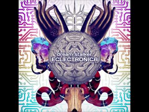 Dream Stalker - Eclectronica [Full Album]