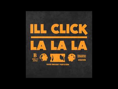 Ill Click - LA LA LA [2007]