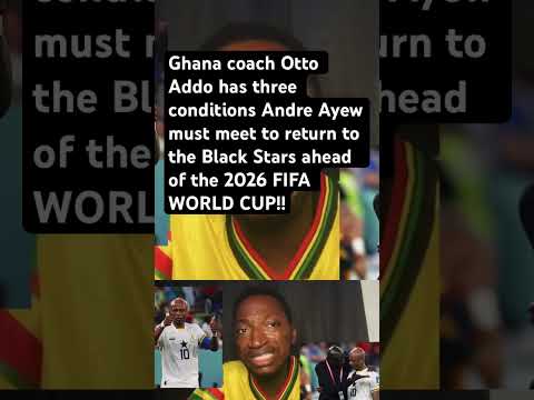 3 conditions Andre Ayew must meet to return to the Black Stars !