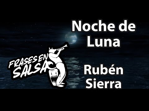 Noche de luna Letra - Ruben Sierra (Frases en Salsa)