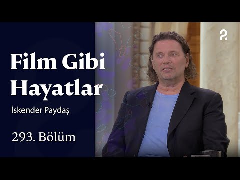 İskender Paydaş | Film Gibi Hayatlar | 293. Bölüm