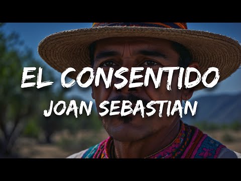 Joan Sebastian - El Consentido (Letra / Lyrics)
