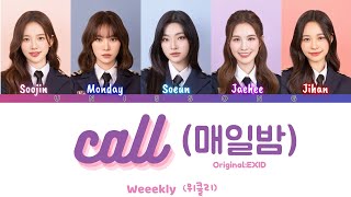 Weeekly (위클리) - call (매일밤) (Original:EXID) Color Coded Lyrics