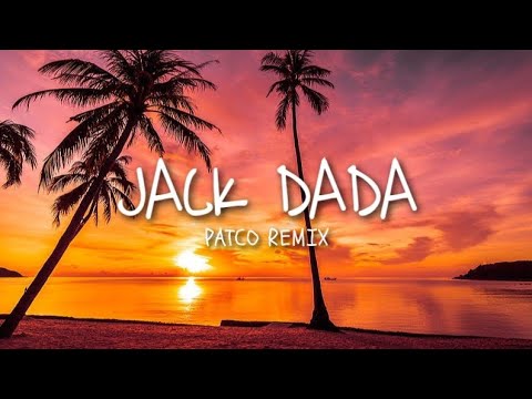 Jack Dada X Big Popa [Patco Remix]