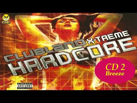 Clubland X-treme Hardcore 1 CD2 DJ Breeze