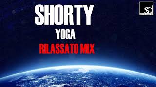 Shorty - Yoga (Rilassato Mix)