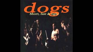 Dogs - (I&#39;d Go) The Whole Wide World