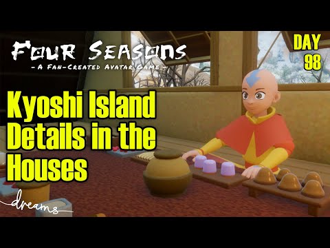 Creating a Fan-AVATAR Game! | Kyoshi Island Details for Interiors (#7) | [Day 98] [Dreams PS4/PS5]