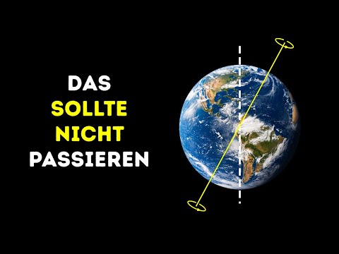 Etwas hat die Erde kippen lassen, und das sind keine guten Nachrichten